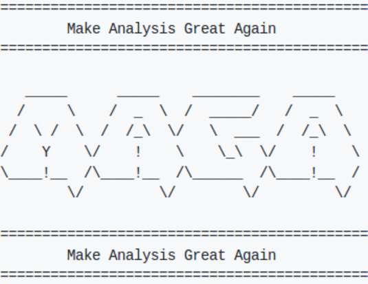 Make Analysis Great Again (or never type the same thing twice)